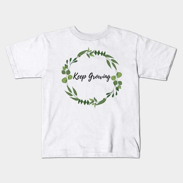 KEEP GROWING GREEN LEAVES ILLUSTRATION Kids T-Shirt by Artistic_st